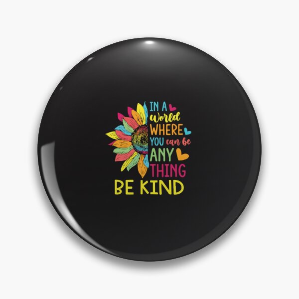 Item preview, In A World Where You Can Be Anything Be Kind Sunflower Inspirational Quote Women designed and sold by kiralynstration.