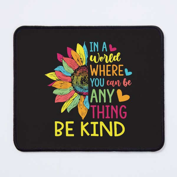 Item preview, In A World Where You Can Be Anything Be Kind Sunflower Inspirational Quote Women designed and sold by kiralynstration.
