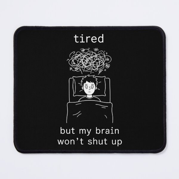 Item preview, Tired But My Brain Won’t Shut Up Overthinking Dark Humor designed and sold by apex.vibe.