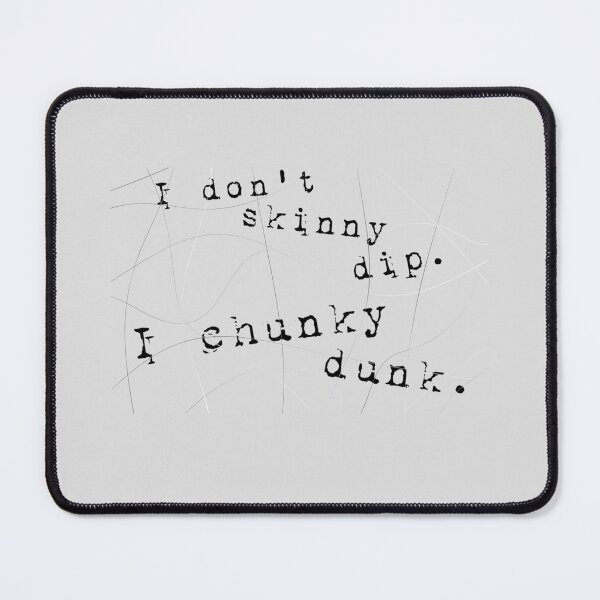 Item preview, Skinny Dip Chunky Dunk Typed  designed and sold by ClanRaeDesign.