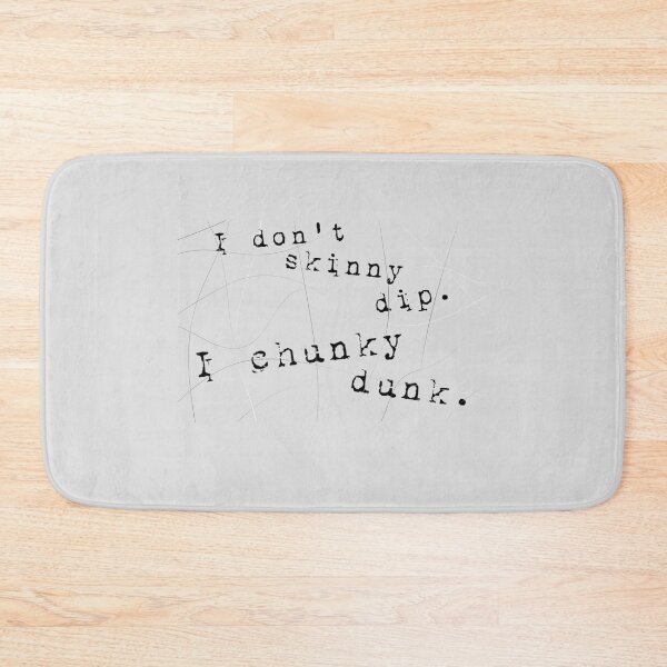 Item preview, Skinny Dip Chunky Dunk Typed  designed and sold by ClanRaeDesign.