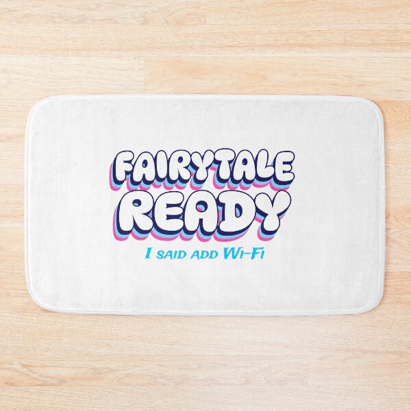 Item preview, Fairytale Ready, I said add Wi-Fi designed and sold by GlimmerAura.