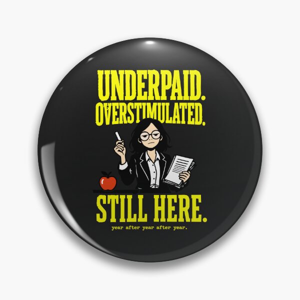 Item preview, Underpaid Overstimulated Still Here — Teacher Dark Humor Bold Zine designed and sold by Mdozet.