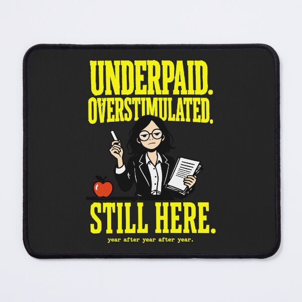 Item preview, Underpaid Overstimulated Still Here — Teacher Dark Humor Bold Zine designed and sold by Mdozet.