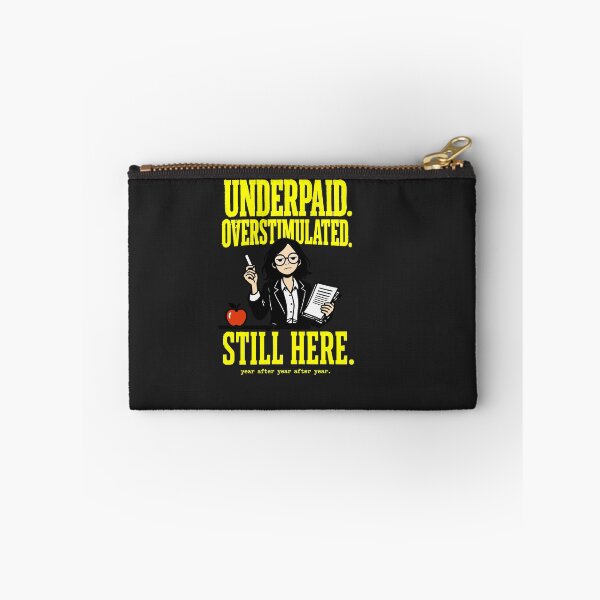 Item preview, Underpaid Overstimulated Still Here — Teacher Dark Humor Bold Zine designed and sold by Mdozet.