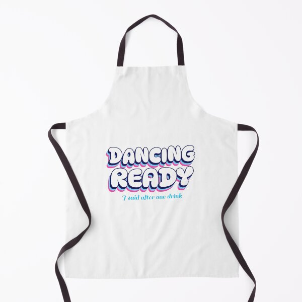 Item preview, Dancing Ready, I said after one drink designed and sold by GlimmerAura.