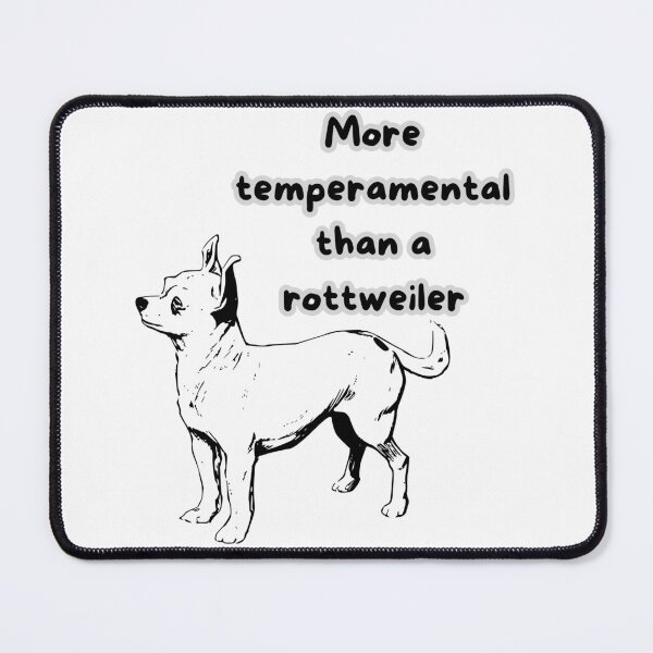 Item preview, Chihuahua with a phrase more temperamental than a Rottweiler designed and sold by geekmania48.