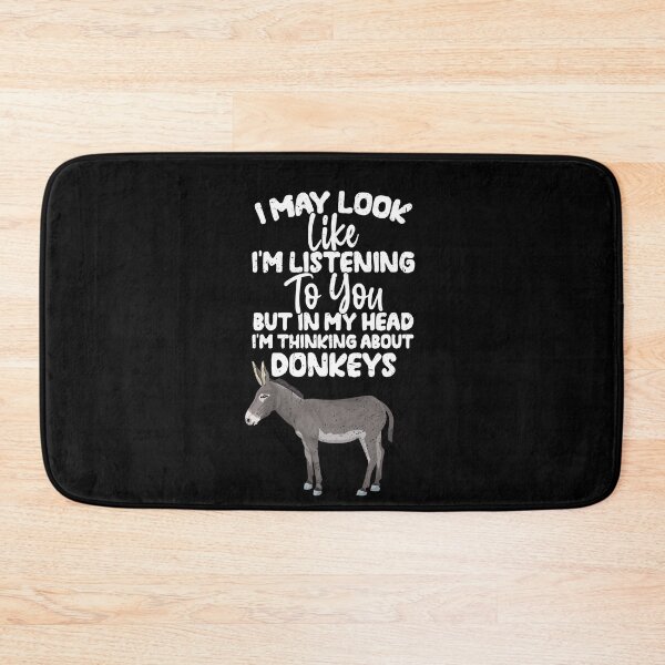 Item preview, I May Look Like I'm Listening To You But In My Head I'm Thinking About Donkeys designed and sold by GabbyKash.