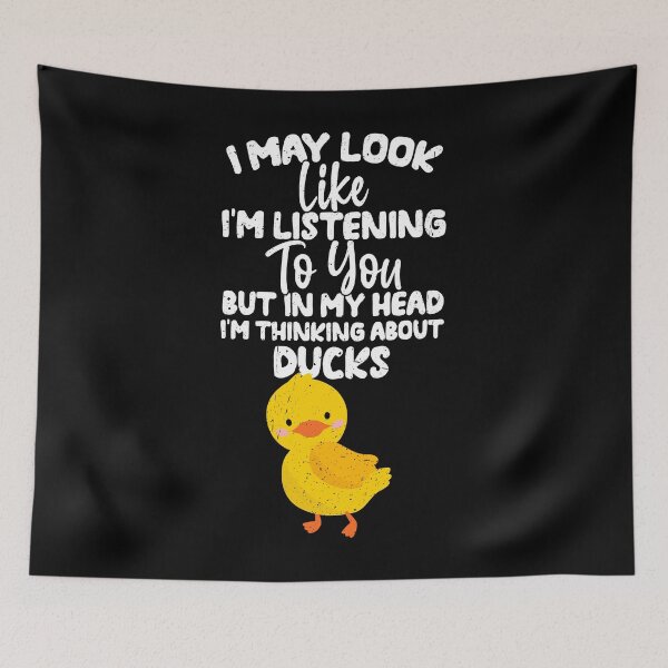 Item preview, I May Look Like I'm Listening To You But In My Head I'm Thinking About Ducks  designed and sold by GabbyKash.