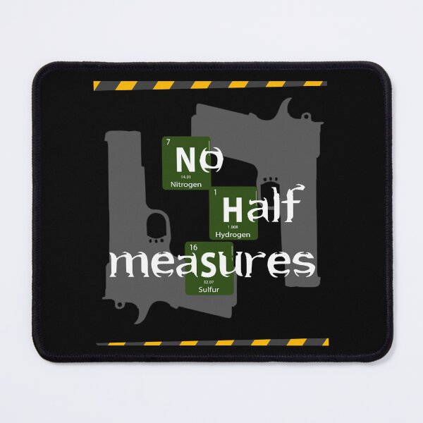 Item preview, No Half Measures Breaking Bad Inspired designed and sold by DimensionShift.
