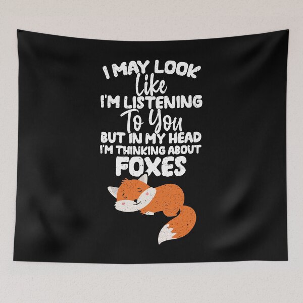 Item preview, I May Look Like I'm Listening To You But In My Head I'm Thinking About Foxes  designed and sold by GabbyKash.