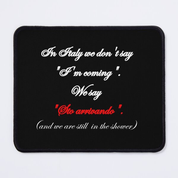 Item preview, Sarcastic Italian Sto Arrivando I'm Coming Punctuality Meme Black Version designed and sold by TheItaliandilemma.