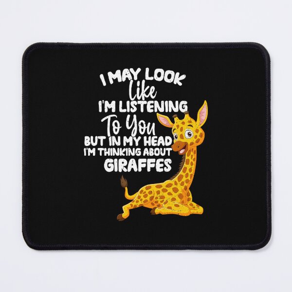 Item preview, I May Look Like I'm Listening To You But In My Head I'm Thinking About Giraffes  designed and sold by GabbyKash.