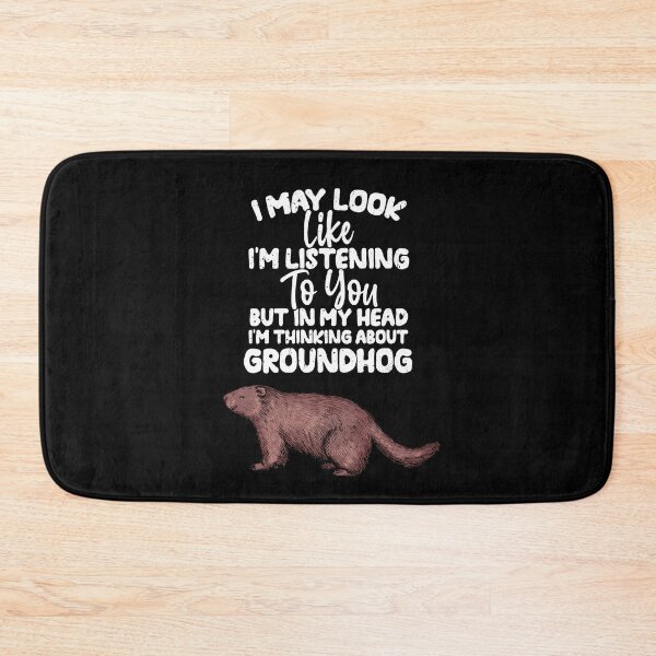 Item preview, I May Look Like I'm Listening To You But In My Head I'm Thinking About Groundhog designed and sold by GabbyKash.