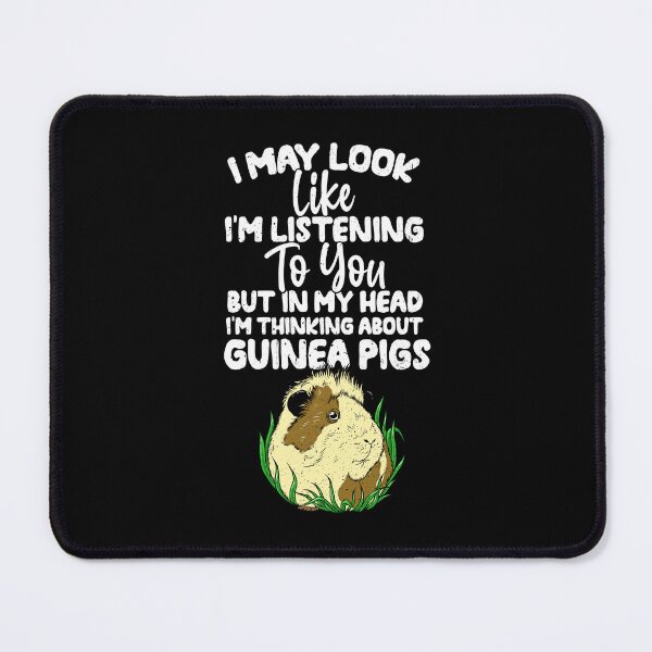 Item preview, I May Look Like I'm Listening To You But In My Head I'm Thinking About Guinea pigs designed and sold by GabbyKash.