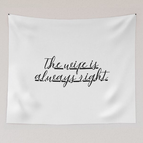 Item preview, The Wife Is Always Right – Funny Marriage Quote | Husband Wife Humor Gift Design designed and sold by Teetreasure2.