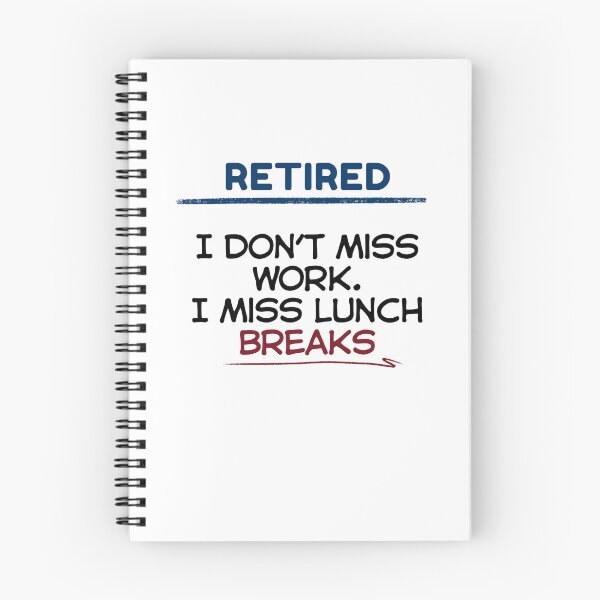 Item preview, Funny Retirement Quote I don’t miss work. I miss lunch breaks designed and sold by TeeArtWorld.