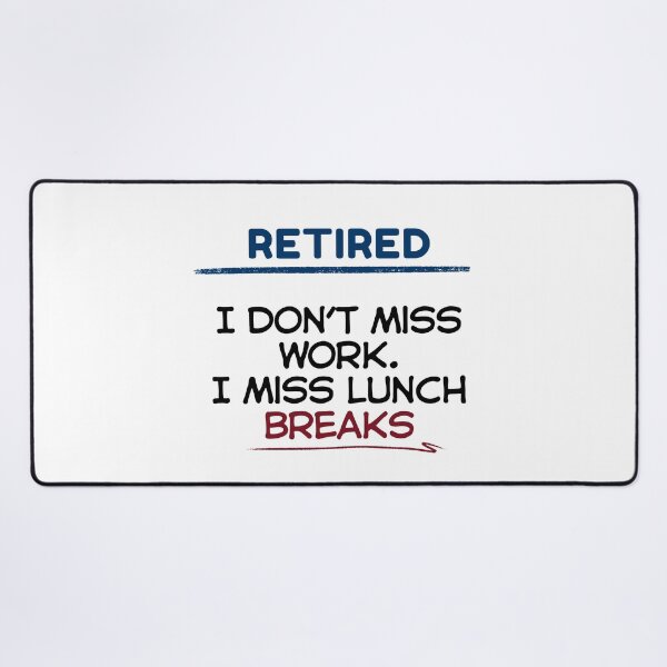 Item preview, Funny Retirement Quote I don’t miss work. I miss lunch breaks designed and sold by TeeArtWorld.