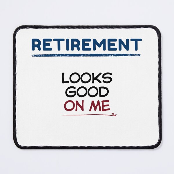 Item preview, Funny Retirement Quote Retirement looks good on me designed and sold by TeeArtWorld.