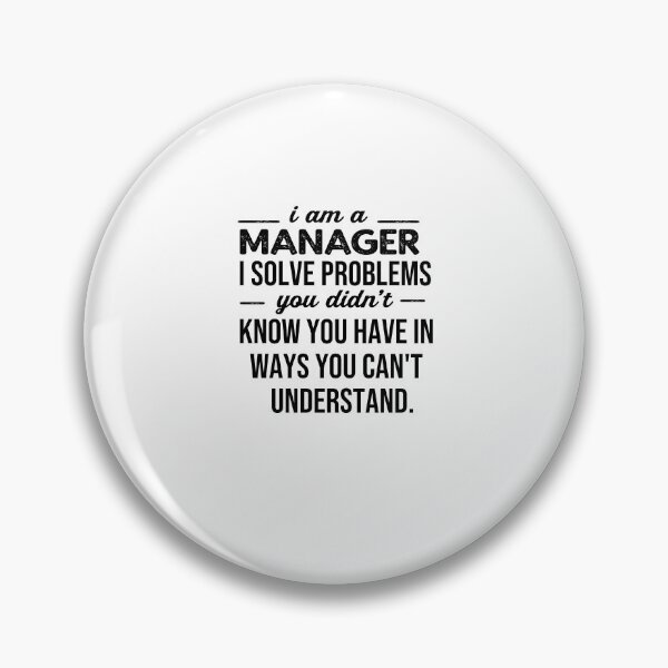 Item preview, Manager Solves Problems You Didn't Know You Have designed and sold by TeesYouWant.