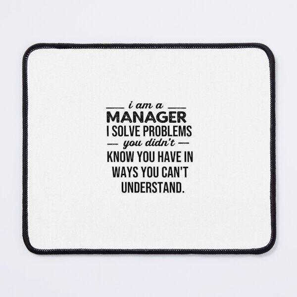 Item preview, Manager Solves Problems You Didn't Know You Have designed and sold by TeesYouWant.