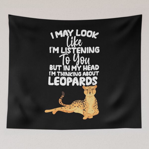Item preview, I May Look Like I'm Listening To You But In My Head I'm Thinking About Leopards  designed and sold by GabbyKash.