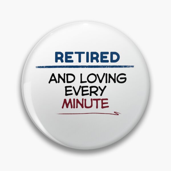 Item preview, Funny Retirement Quote Retired and loving every minute designed and sold by TeeArtWorld.