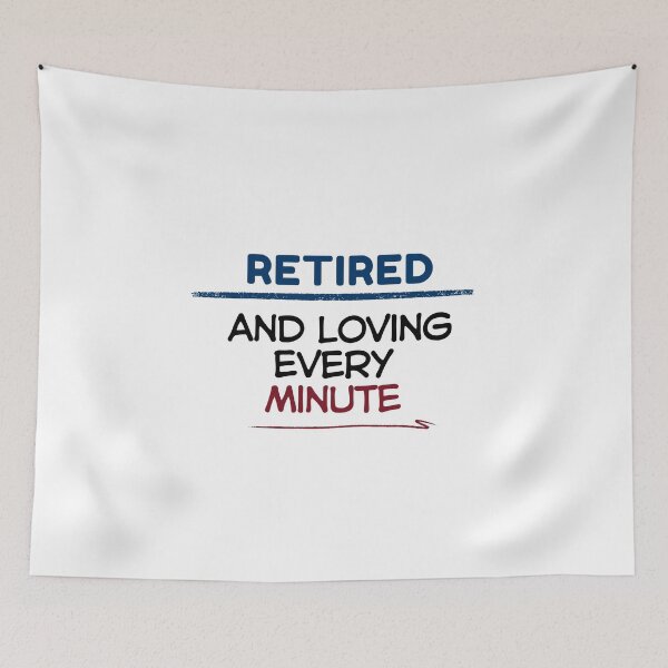 Item preview, Funny Retirement Quote Retired and loving every minute designed and sold by TeeArtWorld.