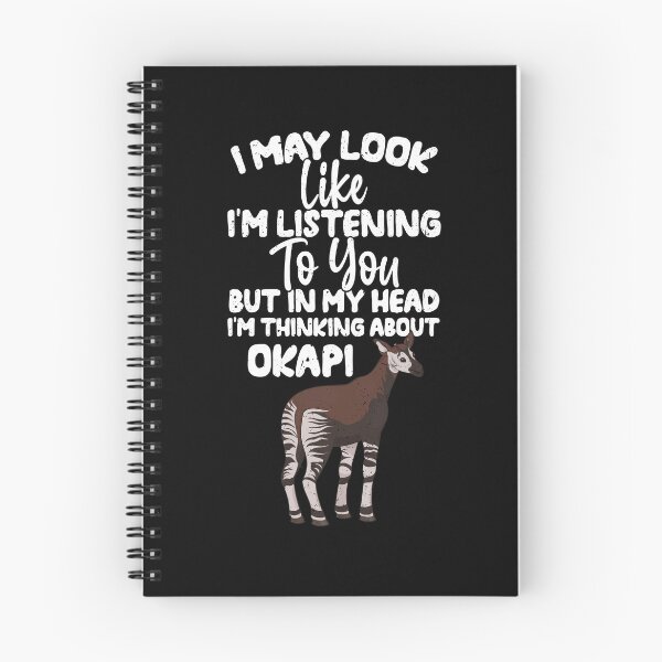 Item preview, I May Look Like I'm Listening To You But In My Head I'm Thinking About Okapi designed and sold by GabbyKash.