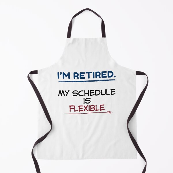 Item preview, Funny Retirement Quote I’m retired. My schedule is flexible designed and sold by TeeArtWorld.