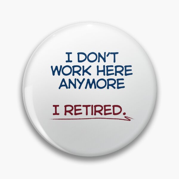 Item preview, Funny Retirement Quote I don’t work here anymore. I Retired designed and sold by TeeArtWorld.