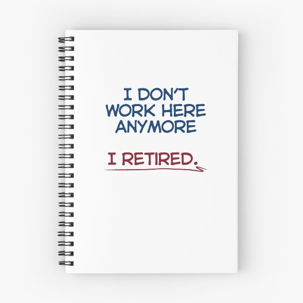 Item preview, Funny Retirement Quote I don’t work here anymore. I Retired designed and sold by TeeArtWorld.
