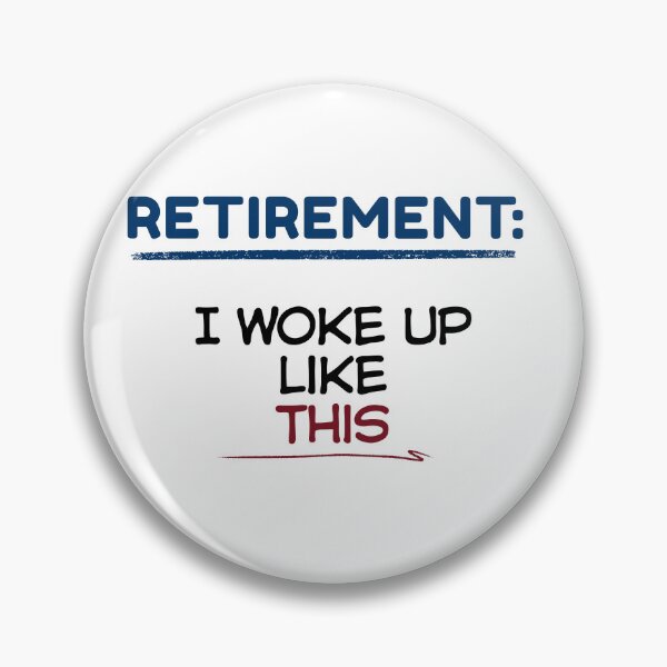 Item preview, Funny Retirement Quote Retirement: I woke up like this designed and sold by TeeArtWorld.