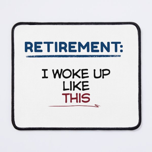 Item preview, Funny Retirement Quote Retirement: I woke up like this designed and sold by TeeArtWorld.