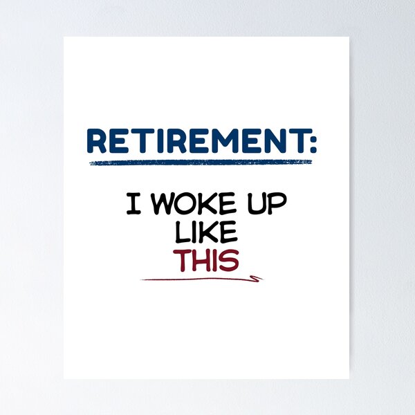 Item preview, Funny Retirement Quote Retirement: I woke up like this designed and sold by TeeArtWorld.