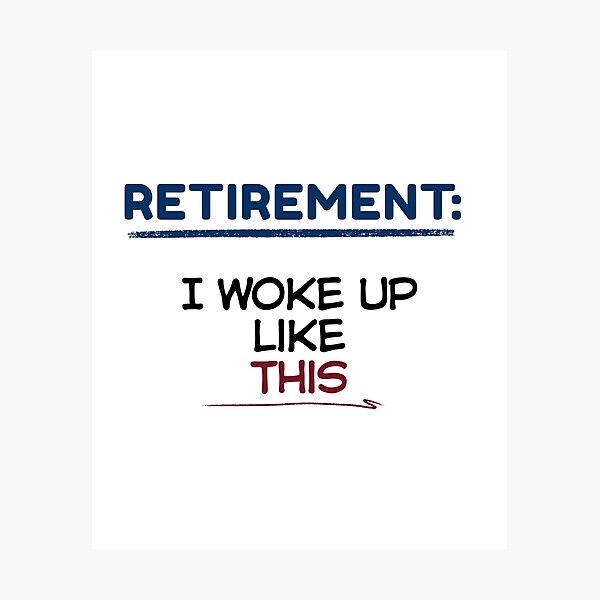 Item preview, Funny Retirement Quote Retirement: I woke up like this designed and sold by TeeArtWorld.