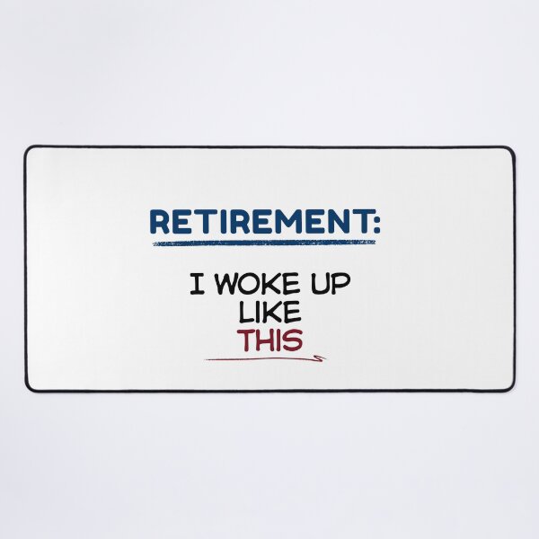 Item preview, Funny Retirement Quote Retirement: I woke up like this designed and sold by TeeArtWorld.