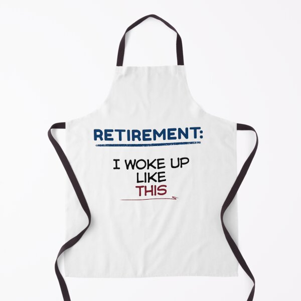 Item preview, Funny Retirement Quote Retirement: I woke up like this designed and sold by TeeArtWorld.