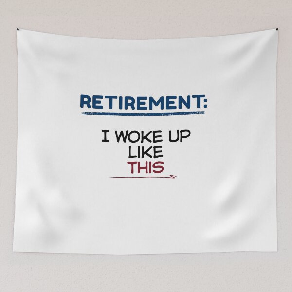 Item preview, Funny Retirement Quote Retirement: I woke up like this designed and sold by TeeArtWorld.