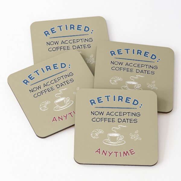 Item preview, Funny Retirement Quote Retirement: Now accepting coffee dates anytime designed and sold by TeeArtWorld.
