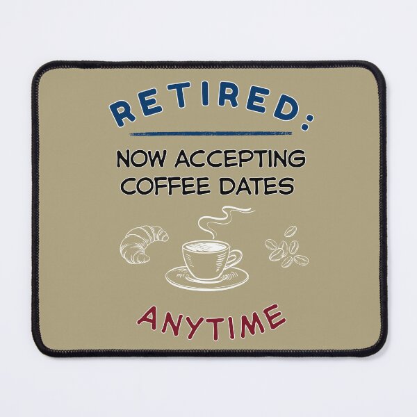 Item preview, Funny Retirement Quote Retirement: Now accepting coffee dates anytime designed and sold by TeeArtWorld.