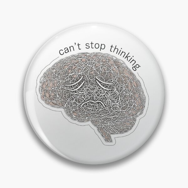 Item preview, Can’t Stop Thinking, Overthinking Mood designed and sold by CozyCramStudio.