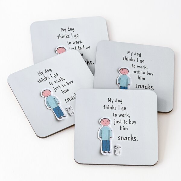 Item preview, My Dog Thinks I Work For Snacks designed and sold by RebenCantik.