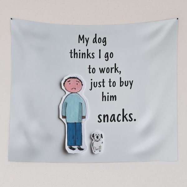 Item preview, My Dog Thinks I Work For Snacks designed and sold by RebenCantik.