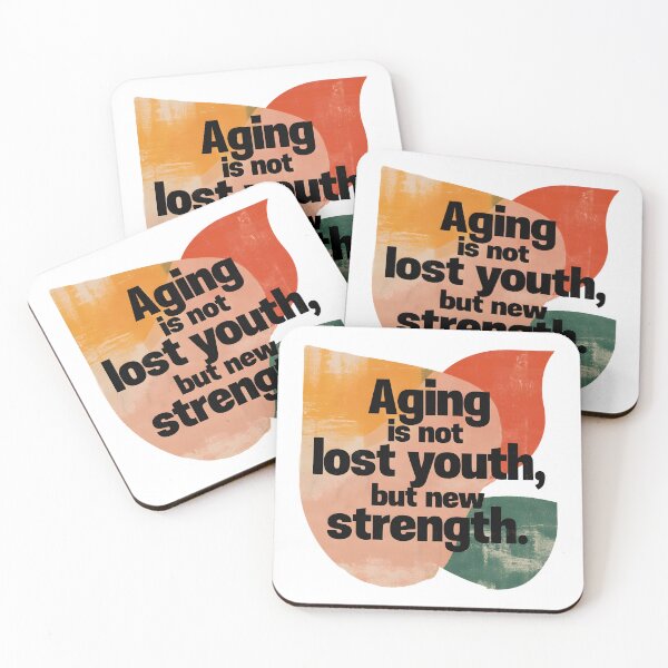 Item preview, Aging Is Not Lost Youth but New Strength – Positive Aging Quote designed and sold by AmoebaPress.