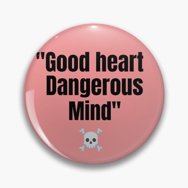 Item preview, Good Heart Dangerous Mind Attitude Quote Design designed and sold by PrataeAesthetics.