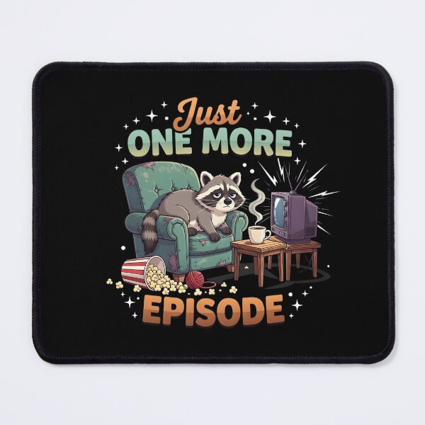 Item preview, Just One More Episode Raccoon designed and sold by TshirtsOnline-.