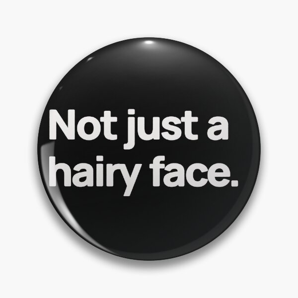 Item preview, Not just a hairy face. designed and sold by Son Of The Fox.