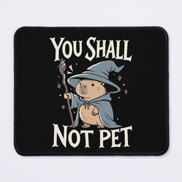 Item preview, You Shall Not Pet (Kapibara Edition) designed and sold by Lukasz Kobylka.