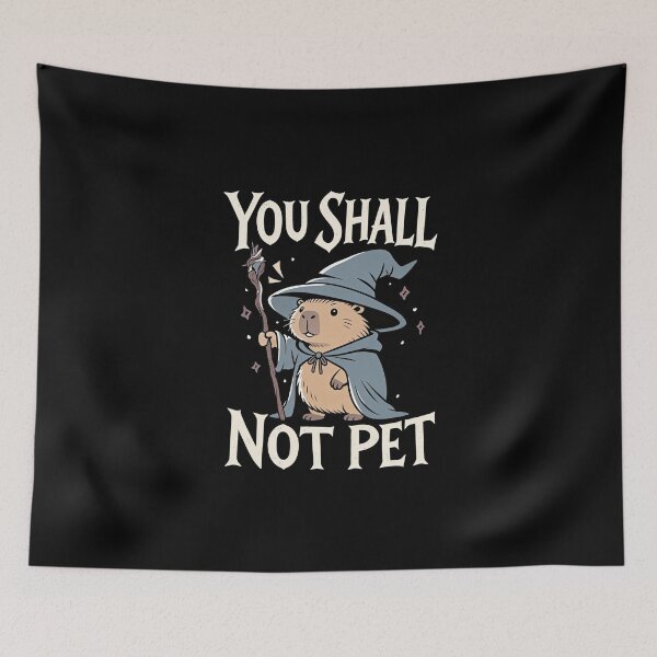 Item preview, You Shall Not Pet (Kapibara Edition) designed and sold by Lukasz Kobylka.